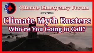 Climate Myth Busters - Who're You Going to Call
