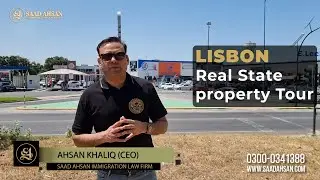Lisbon Real Estate Property Tour with Ahsan Khaliq | Saad Ahsan Immigration Law Firm