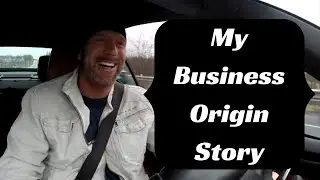 How To Start Up a Business - My Origin Story.