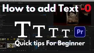 How to add text in Premiere Pro - 0 Details - Very beginners tips!
