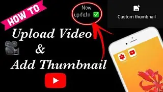 How To Upload a YouTube Video | How To Add a thumbnail | using a PHONE