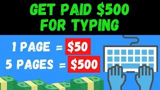Earn $500 Typing Names and Words On A Page Make Money Online