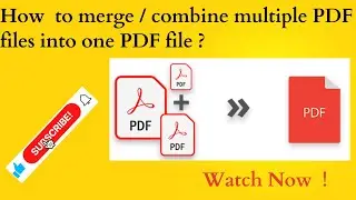 Lesson no. 22 - How to Merge / Combine multiple PDF files into One PDF file ?