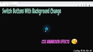 Switch Button With Background Change Animation Using CSS | CSS Animation Effects