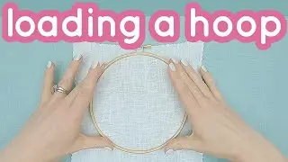 How to load your hoop - Basics Series #1 - Embroidery for beginners - Tutorial