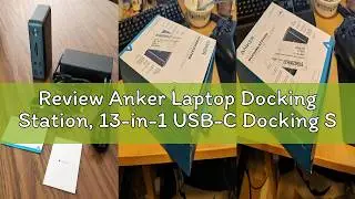 Review Anker Laptop Docking Station, 13-in-1 USB-C Docking Station, Triple Display with 2 x 4K HDMI