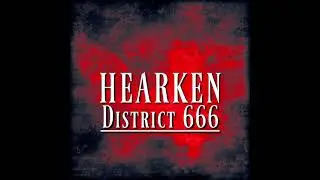Hearken - District 666