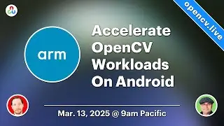 Accelerate OpenCV Workloads On Android - OpenCV Live!