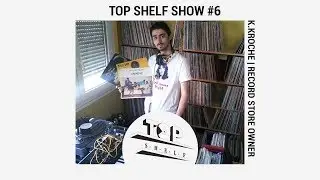 TOP SHELF |  Interview with Kashif Kroche (Record shop owner) - Eng sub