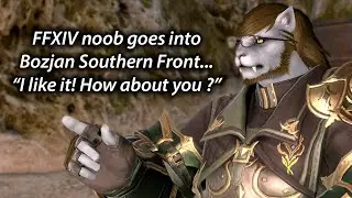 I like Bozjan Southern Front, How About You? - FFXIV Discussion