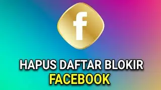 CARA MENGHAPUS DAFTAR AKUN YANG TELAH DI BLOKIR DI FB