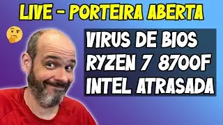 LIVE -  Atualize sua BIOS. Ryzen 7 8700F. Intel Arrow Lake, atraso à vista!