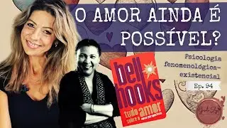 Ep 94 O que é o AMOR? 
