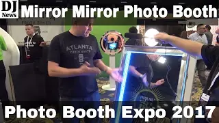 Mirror Mirror Photo Booth from Atlanta Photo Booth | Photo Booth Expo 2017 | Disc Jockey News