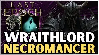 HUGE DAMAGE!! Wraithlord Necromancer Minion Build Guide | Last Epoch | LE Builds | 1.0