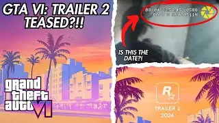 GTA VI: TRAILER 2 Date Teased In Trailer 1?!!