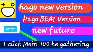 Hago New  Beat   version new future ab Ek click mein 700 ki gathering