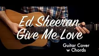 Ed Sheeran - Give Me Love guitar cover / guitar lesson/tutorial w Chords /play-along/