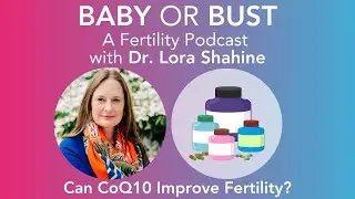Episode 81: Can CoQ10 Help You Get Pregnant Faster?