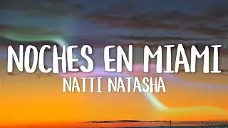 Natti Natasha - Noches En Miami (Letra/Lyrics)