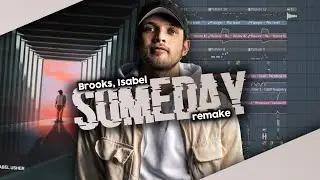 Brooks - Someday (FL Studio Remake and FLP!!!)