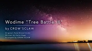 Wodime "Tree Battle III" - Fate/Grand Order