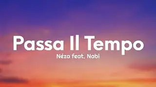 Néza - Passa Il Tempo (Testo/Lyrics) feat. Nabi