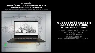 (AO VIVO) Palestra: Fluxos e processos em um órgão público, utilizando o BIM (por Erivaldo Bezerra)