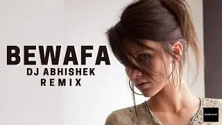 Bewafa (Remix) | DJ Abhishek | Imran Khan | Amix Visual | Remix Beats