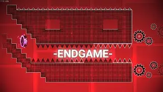 (layout) ENDGAME by me - Geometry Dash 2.2