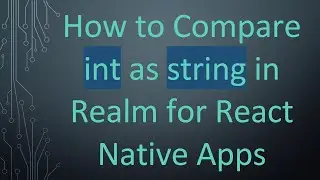 How to Compare int as string in Realm for React Native Apps