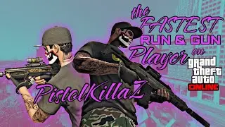 PistolKillaZ | The QUICKEST Run & Gun Player on GTA5! | Edited by: txics