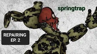 (repairing ep.2) SpringTrap                       СпрингТрап