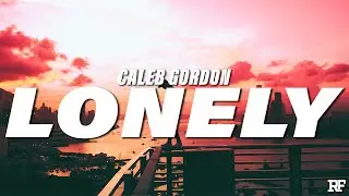 Caleb Gordon - Lonely