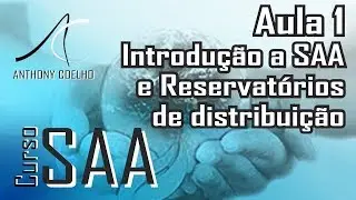 Curso SAA - Aula 1 - Introdução e Reservatórios de distribuição