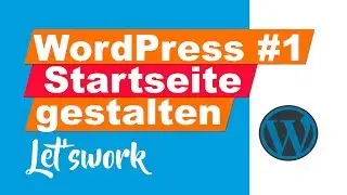 WordPress Startseite gestalten | Let'swork