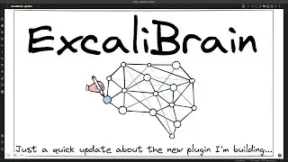 ExcaliBrain - An update about the new plugin I am building...