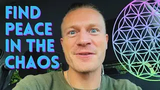 How to Find Peace in the Chaos
