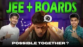 How to Manage JEE and BOARDS Together || Best Strategy for preparation