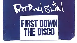 Fatboy Slim - First Down The Disco (Official Audio)