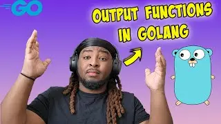 GoLang Output Functions | GoLang Tutorial Ep. 3