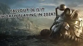 Is Fallout 76 worth it in 2024?