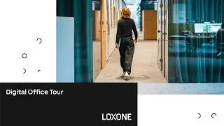 The intelligent office of the 21st century I Loxone Digital Experience Tour [HD]