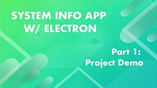 Series Introduction - System Info App w/ Electron Part: 1