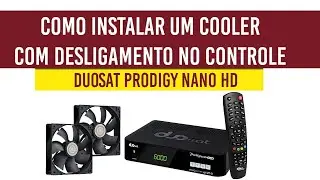 Duo sat prodigy nano hd instalando cooler com desligamento no controle remoto
