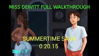Miss Dewitt Walkthrough Summertime Saga 0.20.15 | Miss Dewitt Complete Storyline Day - 7