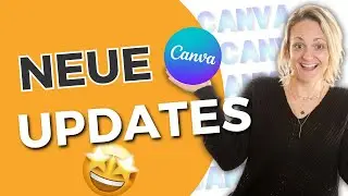 neue CANVA-FUNKTIONEN  🔥Canva UPDATES die du nicht verpassen solltest