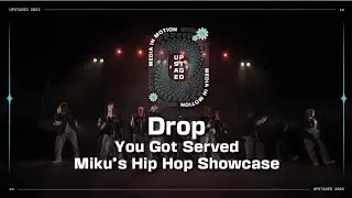 10.  Drop | YOU GOT SERVED | Miku's Hip Hop Showcase | UPstaged 2023 Media in Motion