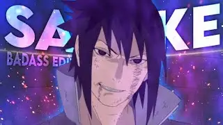 Sasuke BadAss Edit!!🔥🔥  