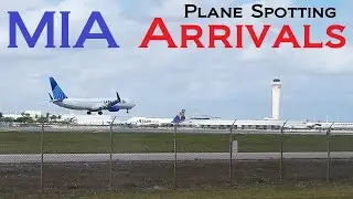 Miami International Airport (MIA) Arrivals - Plane Spotting